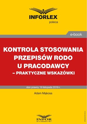 Kontrola stosowania przepisów RODO u pracodawcy - praktyczne wskazówki – ebook