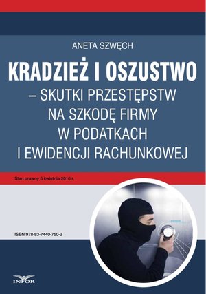 Kradzież i oszustwo - skutki przestępstw na szkodę firmy w podatkach i ewidencji rachunkowej – ebook