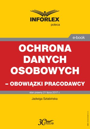 Ochrona danych osobowych - obowiązki pracodawcy – ebook