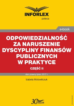 Odpowiedzialność za naruszenie dyscypliny finansów publicznych w praktyce - część II – ebook