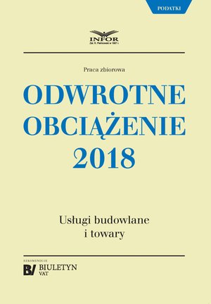 Odwrotne obciążenie 2018.Usługi budowlane i towary – ebook