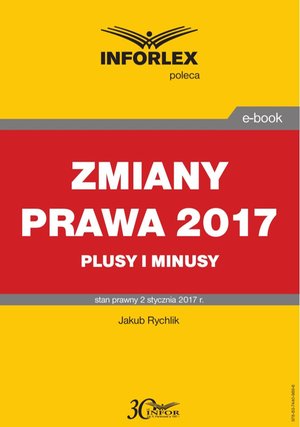 ZMIANY PRAWA 2017 plusy i minusy – ebook