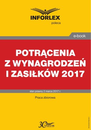 POTRĄCENIA Z WYNAGRODZEŃ I ZASIŁKÓW 2017 – ebook