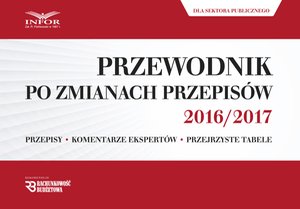 Przewodnik po zmianach przepisów 2016/2017 dla księgowych i kadrowych z sektora publicznego – ebook