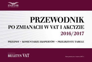 Przewodnik po zmianach w VAT i akcyzie 2016/2017 – ebook