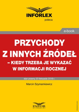 Przychody z innych źródeł - kiedy trzeba je wykazać w informacji rocznej – ebook