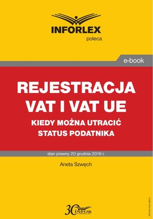 REJESTRACJA VAT I VAT UE kiedy można utracić status podatnika – ebook