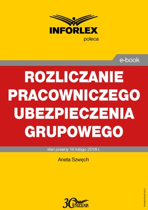 Rozliczanie pracowniczego ubezpieczenia grupowego w części pokrywanej przez pracodawcę i pracownika – ebook
