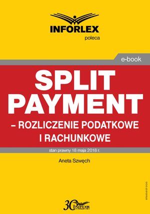 Split payment - rozliczenie podatkowe i rachunkowe – ebook