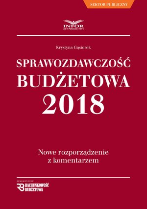 Sprawozdawczość budżetowa. Nowe rozporządzenie z komentarzem – ebook
