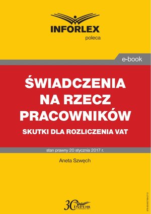 ŚWIADCZENIA NA RZECZ PRACOWNIKÓW  skutki dla rozliczenia VAT – ebook
