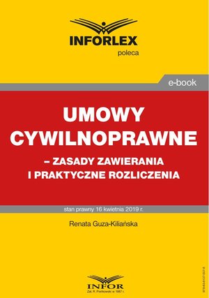 Umowy cywilnoprawne - zasady zawierania i praktyczne rozliczenia – ebook