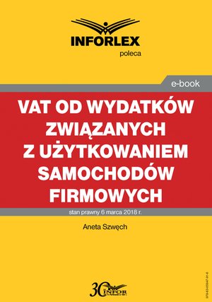VAT od wydatków związanych z użytkowaniem samochodów firmowych – ebook