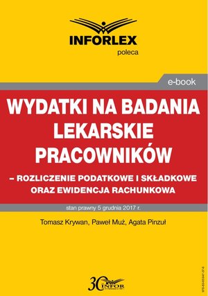 Wydatki na badania lekarskie pracowników - rozliczanie podatkowe i składkowe oraz ewidencja rachunkowa – ebook