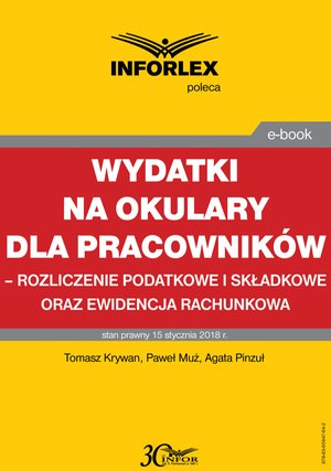 Wydatki na okulary dla pracowników - rozliczenie podatkowe i składkowe oraz ewidencja rachunkowa – ebook