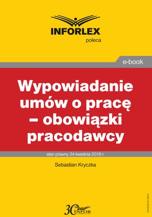 Wypowiadanie umów o pracę - obowiązki pracodawcy – ebook