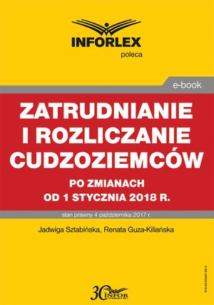 Zatrudnianie i rozliczanie cudzoziemców po zmianach od 1 stycznia 2018 r. – ebook