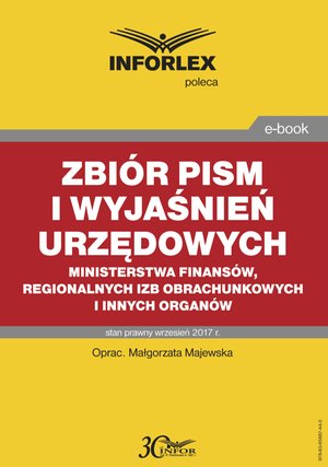 Zbiór pism i wyjaśnień urzędowych Ministerstwa Finansów, regionalnych izb obrachunkowych i innych organów – ebook