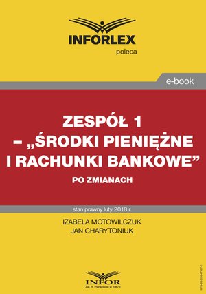 Zespół 1- „Środki pieniężne i rachunki bankowe” po zmianach – ebook