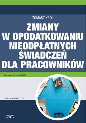 Zmiany w opodatkowaniu nieodpłatnych świadczeń dla pracowników – ebook