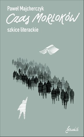 Czas Morloków. Szkice literackie – ebook