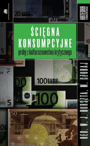 Ścięgna konsumpcyjne. Próby z kulturoznawstwa krytycznego – ebooki