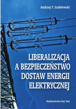 Liberalizacja a bezpieczeństwo dostaw energii elektrycznej – ebooki