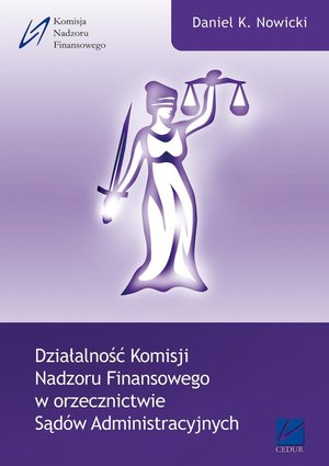 Działalność Komisji Nadzoru Finansowego w orzecznictwie Sądów Administracyjnych – ebooki