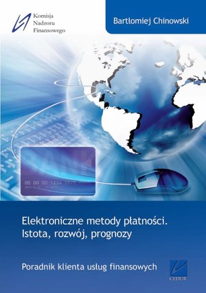 Elektroniczne metody płatności. Istota, rozwój, prognozy – ebooki