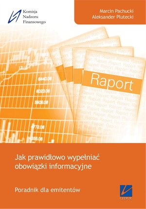 Jak prawidłowo wypełniać obowiązki informacyjne. Poradnik dla emitentów – ebooki
