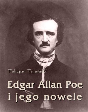 Edgar Allan Poe i jego nowele – ebooki