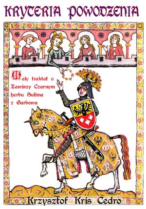 Kryteria powodzenia. Mały traktat o Zawiszy Czarnym herbu Sulima z Garbowa – ebooki