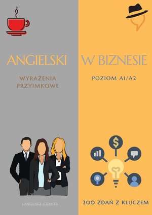 Angielski w biznesie. Wyrażenia przyimkowe A1-A2.  Część 1 – ebooki