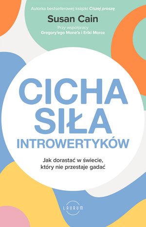 Cicha siła introwertyków. Jak dorastać w świecie, który nie przestaje gadać – ebook