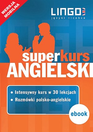 Angielski. Superkurs (kurs + rozmówki). Wersja mobilna – ebooki