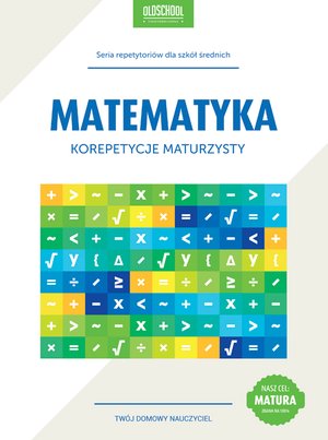 Matematyka. Korepetycje maturzysty. Cel: matura – ebooki