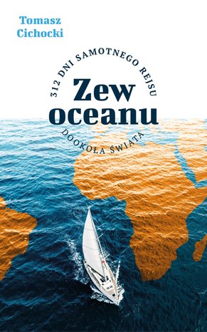 Zew oceanu. 312 dni samotnego rejsu dookoła świata – ebooki