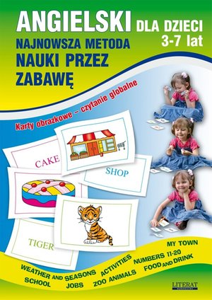 Angielski dla dzieci 3-7 lat. Najnowsza metoda nauki przez zabawę. Karty obrazkowe - czytanie globalne – ebooki