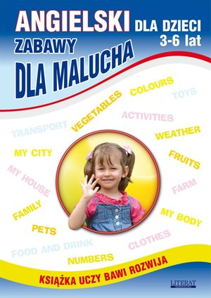 Angielski dla dzieci 3-6 lat. Zabawy dla malucha. My city. Vegetables. Weather. Fruits. My body. Numbers. Pets. Family – ebooki