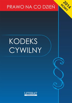 Kodeks cywilny 2014. Stan prawny na dzień 1 stycznia 2014 roku – ebooki