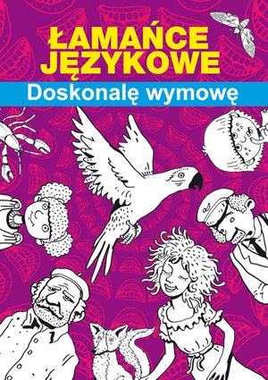 Łamańce językowe. Doskonalę wymowę – ebooki