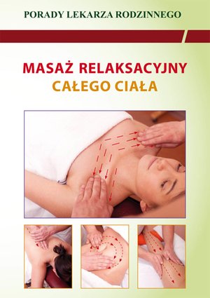 Masaż relaksacyjny całego ciała. Porady Lekarza Rodzinnego – ebooki