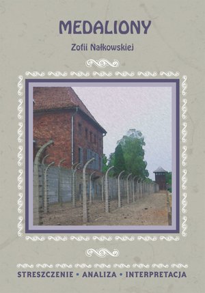 Medaliony Zofii Nałkowskiej. Streszczenie, analiza, interpretacja – ebooki