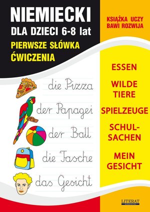 Niemiecki dla dzieci 6-8 lat. Pierwsze słówka. Ćwiczenia. Essen. Wilde Tiere. Spielzeuge. Schulsachen. Mein Gesicht – ebooki