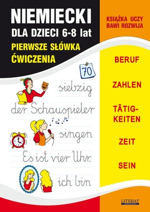 Niemiecki dla dzieci 6-8 lat. Pierwsze Słówka. Ćwiczenia. Beruf. Zahlen. Tätigkeiten. Zeit. Sein – ebooki