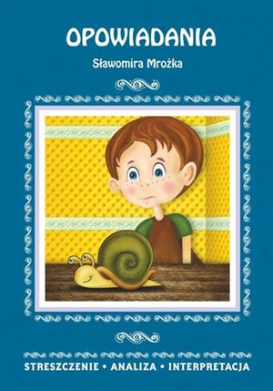 Opowiadania Sławomira Mrożka. Streszczenie, analiza, interpretacja – ebooki