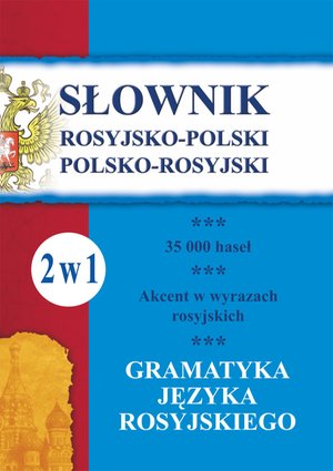 Słownik rosyjsko-polski, polsko-rosyjski. Gramatyka języka rosyjskiego. 2 w 1 – ebooki