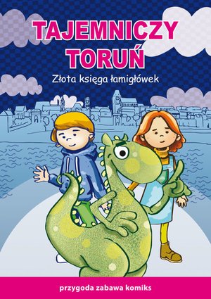 Tajemniczy Toruń. Złota księga łamigłówek. Przygoda, zabawa, komiks – ebooki