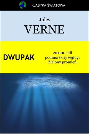 Dwupak. 20 000 mil podmorskiej żeglugi. Zielony promień – ebooki