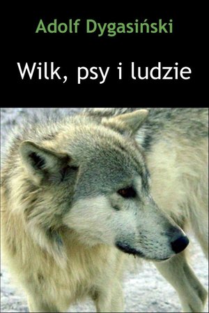 Wilk, psy i ludzie – ebooki